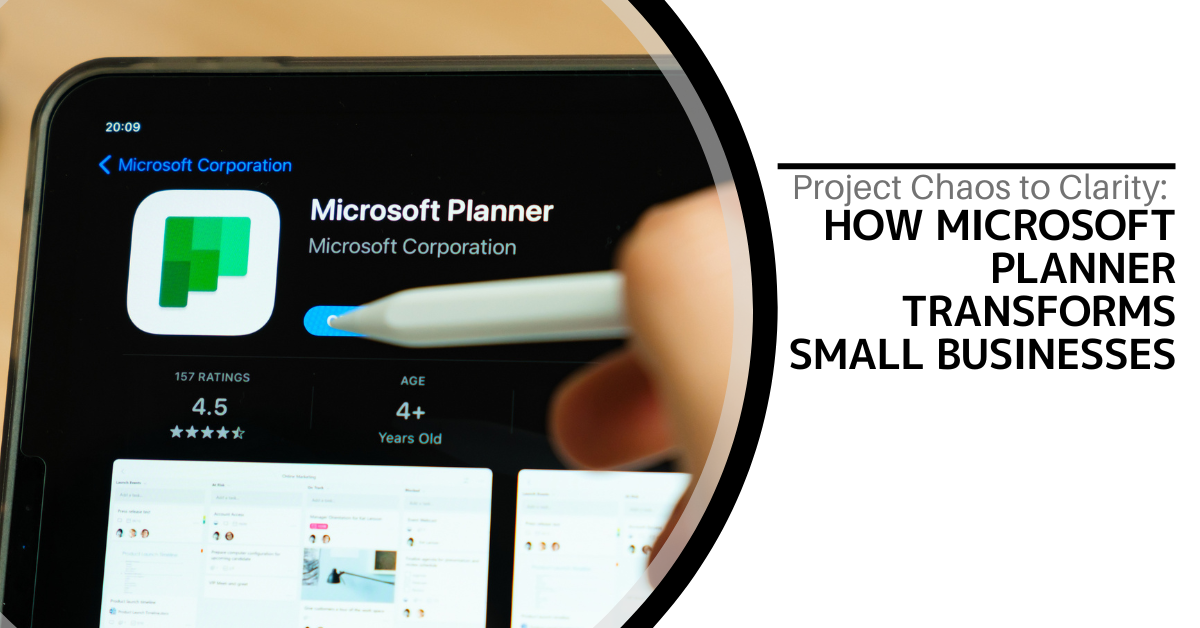 Project Chaos to Clarity: How Microsoft Planner Transforms Small Businesses